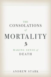 book The consolations of mortality: making sense of death