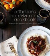 book Effortless entertaining cookbook: 80 recipes that will impress your guests without stress