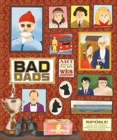 book The Wes Anderson Collection: Bad Dads: Art Inspired by the Films of Wes Anderson