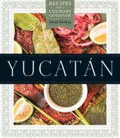 book Yucatán: recipes from a culinary expedition