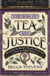 book The way of tea and justice: rescuing the world's favorite beverage from its violent history