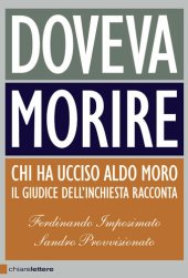 book Doveva morire. Chi ha ucciso Aldo Moro. Il giudice dell'inchiesta racconta