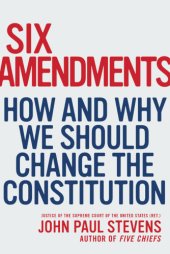 book Six amendments: how and why we should change the Constitution