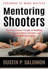 book Mentoring Shooters: The Gun Owner's Guide to Building a Firearms Culture of Safety and Personal Responsibility