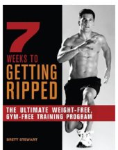 book 7 weeks to getting ripped: the ultimate weight-free, gym-free training program