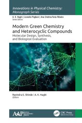 book Modern Green Chemistry and Heterocyclic Compounds: Molecular Design, Synthesis, and Biological Evaluation