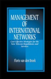 book Management of International Networks: Cost-Effective Strategies for the New Telecom Regulations and Services