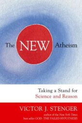 book New Atheism, The: Taking a Stand for Science and Reason