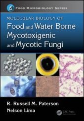 book Molecular Biology of Food and Water Borne Mycotoxigenic and Mycotic Fungi