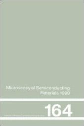 book Microscopy of Semiconducting Materials: 1999 Proceedings of the Institute of Physics Conference held 22-25 March 1999, University of Oxford, UK