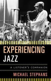 book Experiencing jazz: a listener's companion