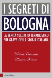 book I segreti di Bologna. La verità sull'atto terroristico più grave della storia italiana