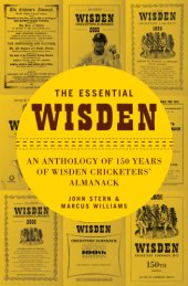 book The essential Wisden: an anthology of 150 years of Wisden cricketers' almanack