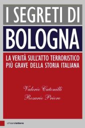 book I segreti di Bologna. La verità sull'atto terroristico più grave della storia italiana