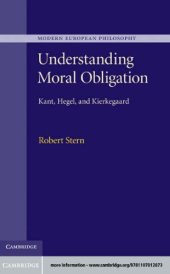 book Understanding Moral Obligation Kant, Hegel, Kierkegaard