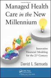 book Managed Health Care in the New Millennium: Innovative Financial Modeling for the 21st Century