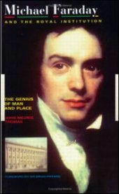 book Michael Faraday and The Royal Institution: The Genius of Man and Place (PBK)