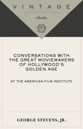 book Conversations with the Great Moviemakers of Hollywood's Golden Age at the American Film Institute