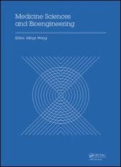 book Medicine Sciences and Bioengineering: Proceedings of the 2014 International Conference on Medicine Sciences and Bioengineering (ICMSB2014), Kunming, Yunnan, China, August 16-17, 2014