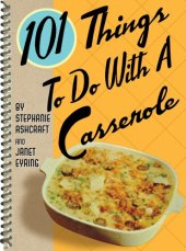 book 101 Things to Do With a Casserole