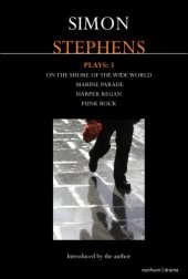 book Stephens Plays 3: Harper Regan, Punk Rock, Marine Parade and On the Shore of the Wide World