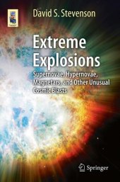 book Extreme Explosions: Supernovae, Hypernovae, Magnetars, and Other Unusual Cosmic Blasts