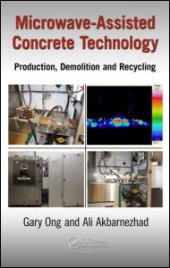 book Microwave-Assisted Concrete Technology: Production, Demolition and Recycling