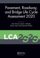 book Pavement, Roadway, and Bridge Life Cycle Assessment 2020: Proceedings of the International Symposium on Pavement. Roadway, and Bridge Life Cycle Assessment 2020 (LCA 2020, Sacramento, CA, 3-6 June 2020)