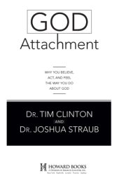 book God attachment: why you believe, act, and feel the way you do about God