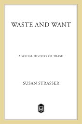 book Waste and want: a social history of trash