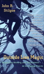 book Outside Lies Magic: Regaining History and Awareness in Everyday Places