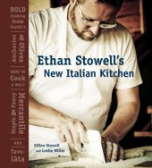 book Ethan Stowell's new Italian kitchen: bold cooking from Seattle's Anchovies & Olives, how to Cook a Wolf, Staple & Fancy Mercantile, and Tavolàta