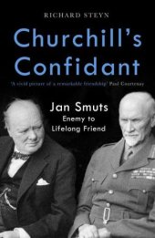 book Churchill's Confidant: Jan Smuts, Enemy to Lifelong Friend