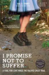 book I promise not to suffer: a fool for love hikes the Pacific Crest Trail