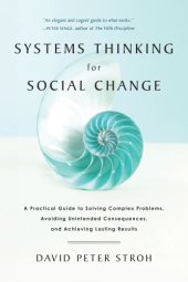 book Systems thinking for social change: a practical guide to solving complex problems, avoiding unintended consequences, and achieving lasting results