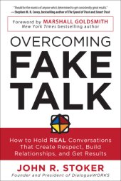 book Overcoming fake talk: how to hold real conversations that create respect, build relationships, and get results