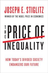 book The Price of Inequality: How Today's Divided Society Endangers Our Future