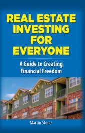 book Real estate investing for everyone: a guide to creating financial freedom