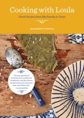 book Cooking with Loula Greek recipes from my family to yours