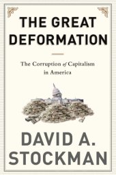 book The great deformation: the corruption of capitalism in America