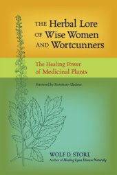 book The herbal lore of wise women and wortcunners: the healing power of medicinal plants