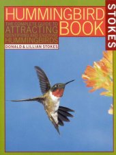 book The Hummingbird Book: The Complete Guide to Attracting, Identifying,and Enjoying Hummingbirds