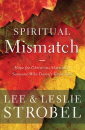 book Spiritual mismatch: hope for christians married to someone who doesn't know god