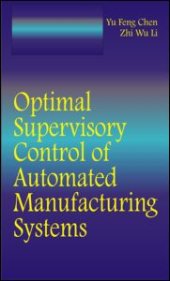 book Optimal Supervisory Control of Automated Manufacturing Systems