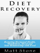 book Diet Recovery: Restoring Hormonal Health, Metabolism, Mood and Your Relationship with Food