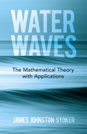 book Water waves: the mathematical theory with applications