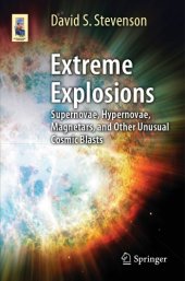 book Extreme explosions: supernovae, hypernovae, magnetars, and other unusual cosmic blasts