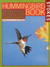 book The hummingbird book: the complete guide to attracting, identifying, and enjoying hummingbirds