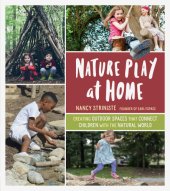 book Nature play at home: creating outdoor spaces that connect children with the natural world