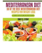 book Mediterranean diet: 50 of the best Mediterranean diet recipes for weight loss: a cook's simple guide and recipe book